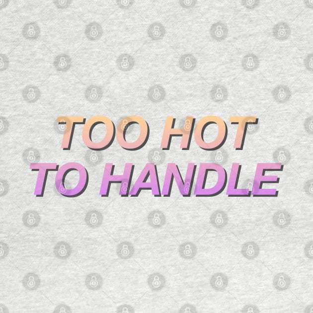 Too Hot to Handle by EbukaAmadiObi19